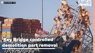 Crews remove parts of the Key Bridge collapse with controlled demolition