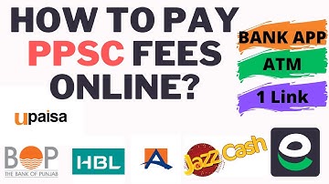 PPSC FEE SUBMISSION PSID ONLINE HBL | EASYPAISA | JAZZ CASH | PPSC ONLINE FEE PAYMENT CHALLAN UPDATE