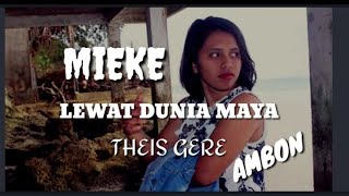 MiEKE & THEiS GERE | LEWAT DUNIA MAYA