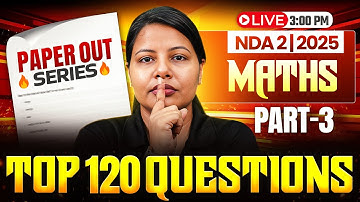 NDA 2 2025 Maths Most Important Questions | PAPER OUT SERIES | Part 3 | NDA 2 2025 Preparation