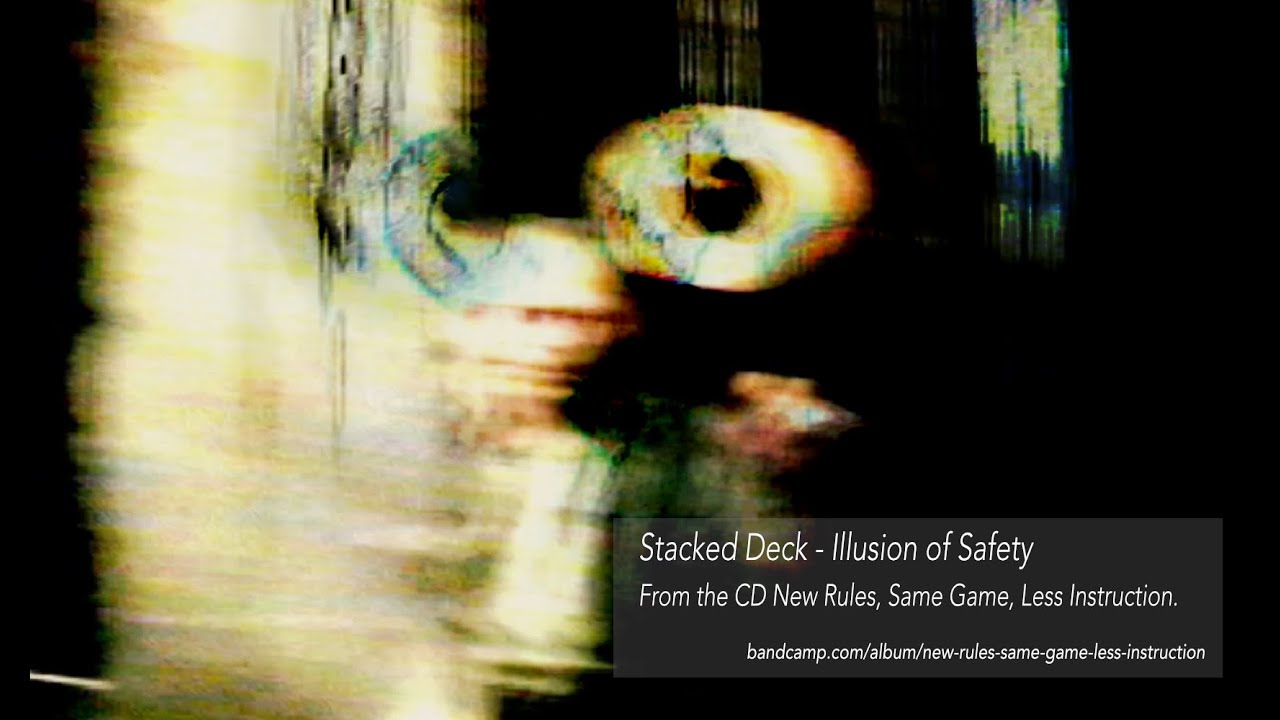 Watch Stacked Deck - Illusion of Safety on YouTube Watch Stacked Deck - Illusion of Safety on YouTube