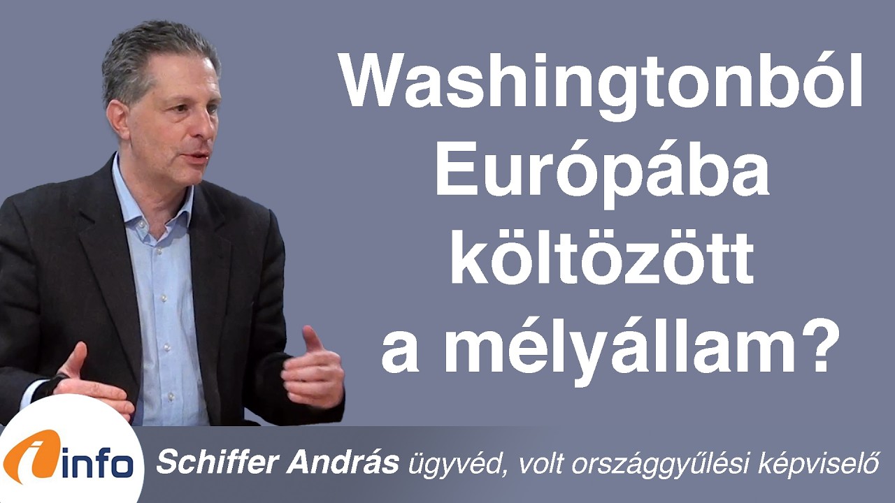 Washingtonból Európába költözött a mélyállam? Schiffer András, Inforádió, Aréna