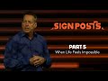 Signposts, Part 5: When Life Feels Impossible | PAUL CROUTHAMEL