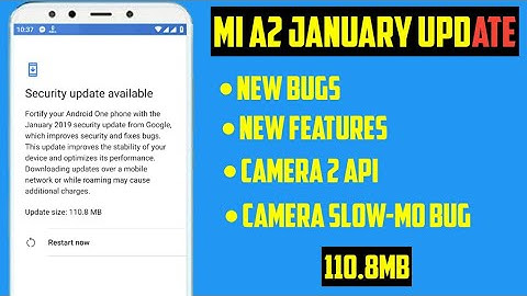 MI A2 GOT JANUARY SECURITY PATCH | CAMERA 2 API | BUG FIXES | DONT UPDATE BEFORE WATCHING