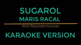 Sugarol - Maris Racal (Karaoke Version) Himig Handog 2018