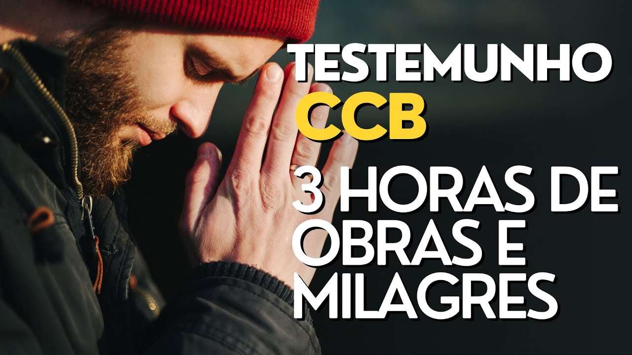 TESTEMUNHO CCB 3 HORAS DE OBRAS E MILAGRES #ccb #testemunhosccb #testemunho