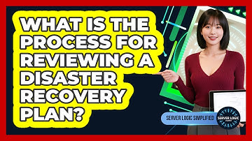 What Is The Process For Reviewing A Disaster Recovery Plan?