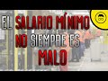 Subir el salario minimo NO siempre es MALO