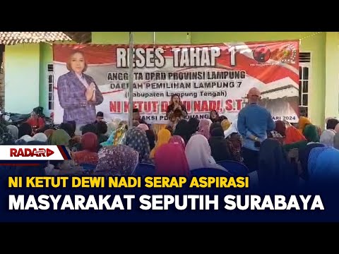 Ni Ketut Dewi Nadi Serap Aspirasi Masyarakat Seputih Surabaya