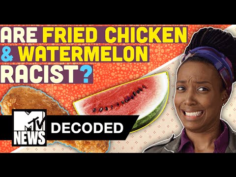 Are Fried Chicken & Watermelon Racist? | Decoded | MTV News