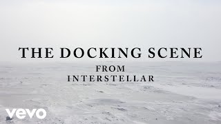 The Docking Scene | From the Soundtrack &quot;Interstellar&quot; by Hans Zimmer on Hans Zimmer Th...