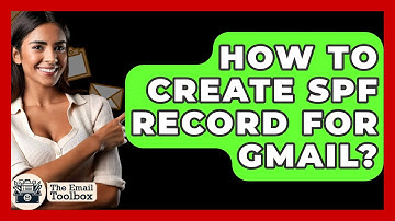 How To Create SPF Record For Gmail? - TheEmailToolbox.com