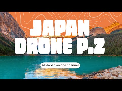 All Japan drone  P.2 (Toyama prefecture)
