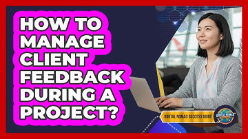 How To Manage Client Feedback During A Project?