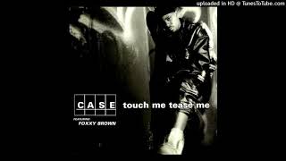Case - Touch Me, Tease Me [Explicit Acapella] (feat. Foxy Brown)