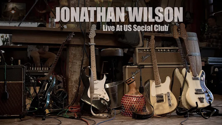 Jonathan Wilson - US Social Club Session (Live on ...