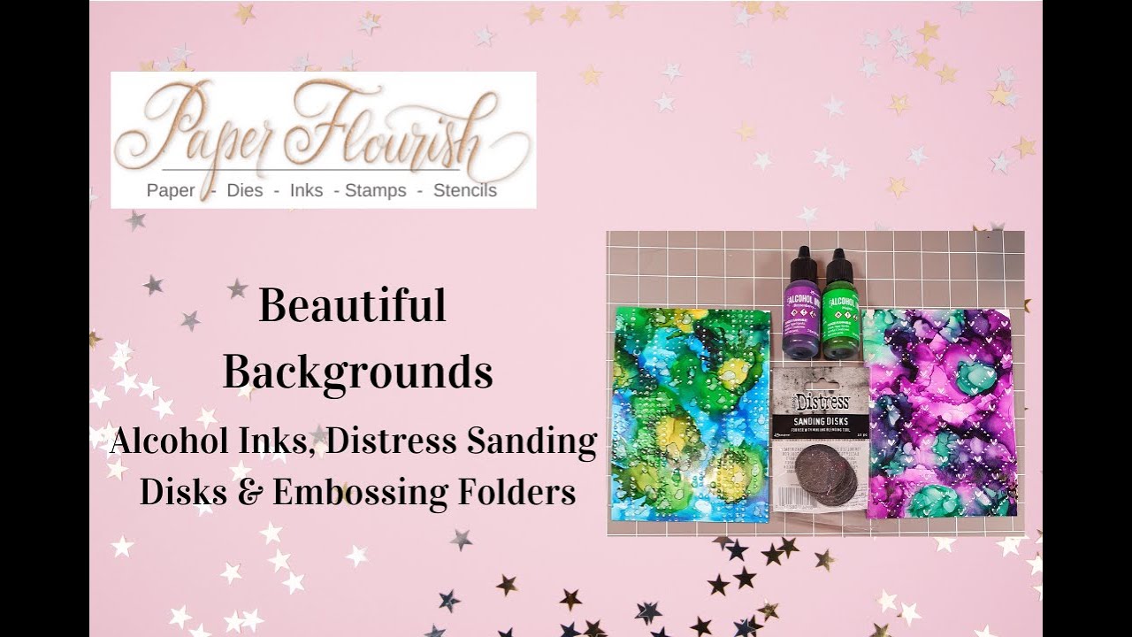 Beautiful Backgrounds - Alcohol Inks, Embossing Folders & Distress ...