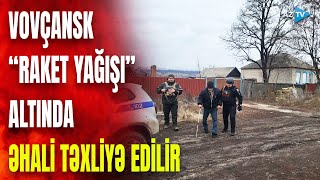 Xarkov vilayəti “alov içində”, Vovçansk təcili boşaldılır: GÖRÜNTÜLƏR