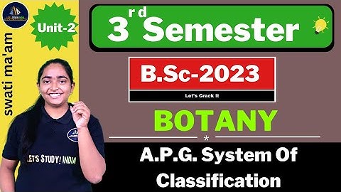 A.P.G. System Of Classification | B.Sc. Botany 3rd Semester | Swati Ma