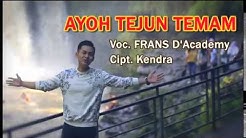 Ayoh Tejun Temam - Voc. FRANS D'ACADEMY - Lagu Daerah Lubuklinggau Terbaru  - Durasi: 4:10. 