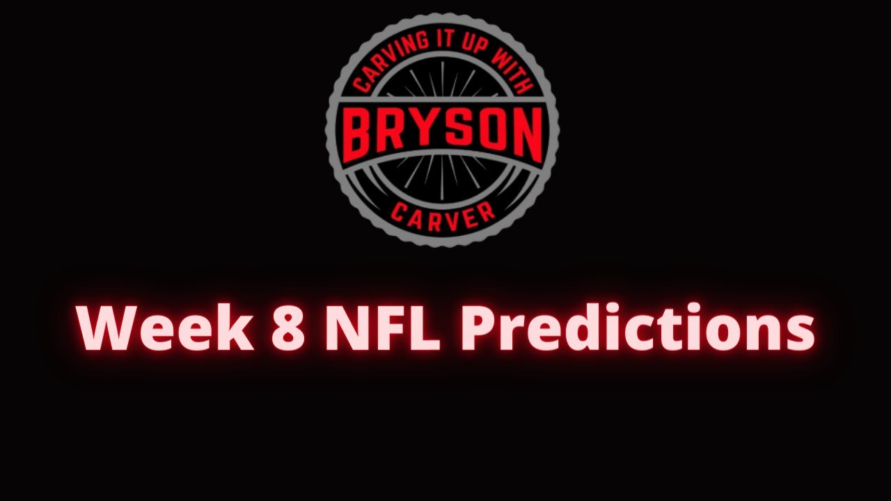 Week 8 NFL Predictions!!!