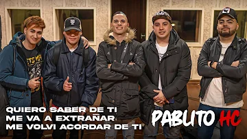 Pablito HC - Quiero Saber De Ti / Me Va A Extrañar / Y Me Volví A Acordar De Ti (Video Oficial)