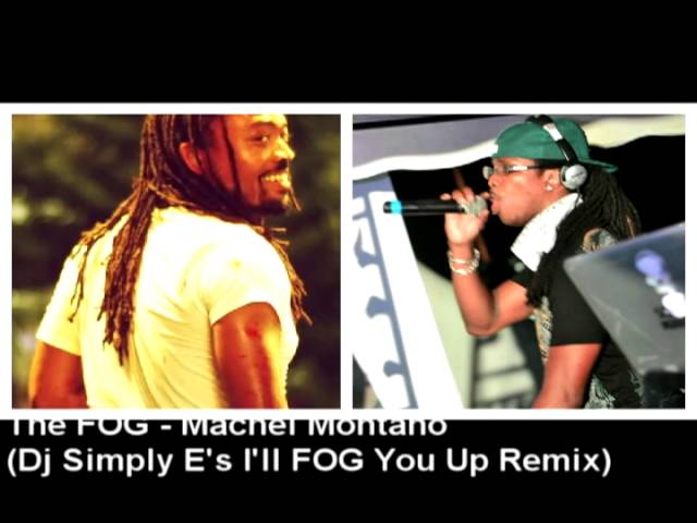 The FOG (Dj Simply E's I'll FOG You Up Remix) - Machel Montano class=