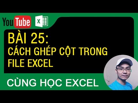 [Thủ thuật excel ] Bài 25 – Cách ghép cột trong file excel