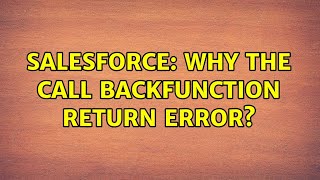 Salesforce: Why the call backfunction return error?