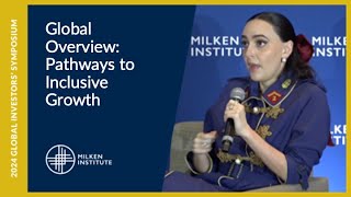 Global Overview: Pathways to Inclusive Growth  | Global Investors' Symposium Mexico City 2024