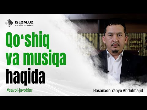 Qoʻshiq va musiqa haqida | Hasanxon Yahyo Abdulmajid