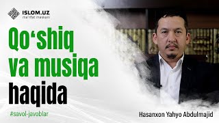 Qoʻshiq va musiqa haqida | Hasanxon Yahyo Abdulmajid