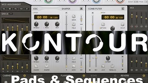 Kontour Synth by Native Instruments // Pads & Sequences Presets Sound Demo