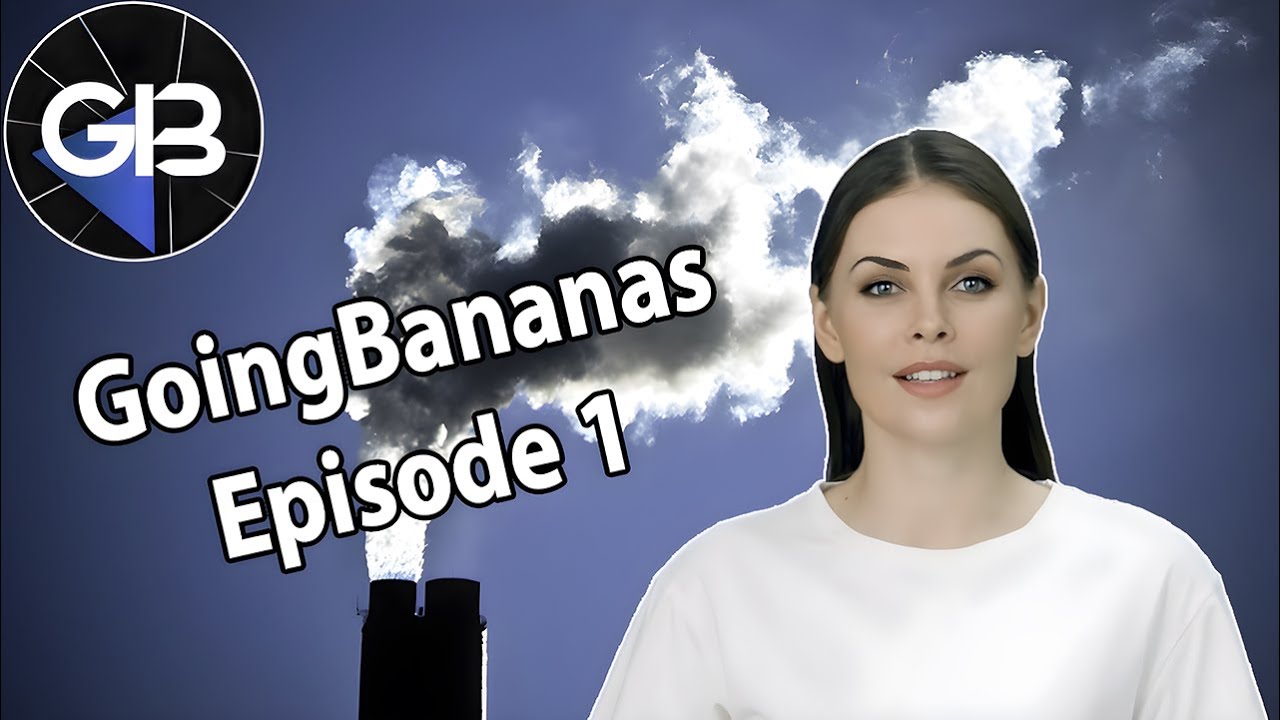 GoingBananas Episode 1 (news with a pinch of humour and sarcasm)