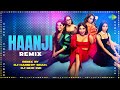 Haanji -Remix | DJ Harshit Shah,DJ MHD IND |Thank You For Coming| Bhumi,Shehnaaz,Kusha,Dolly,Shibani