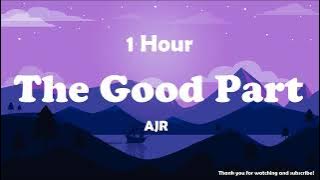 AJR - The Good Part ( 1 Hour ) Tiktok 🎧