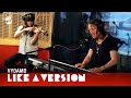 Vydamo covers The Strokes 'One Way Trigger' for Like A Version