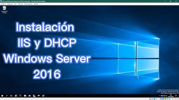 6. Instalación IIS y DHCP en Windows Server 2016