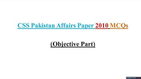 CSS Pakistan Affairs Paper 2010 Solved MCQ | Objective Part