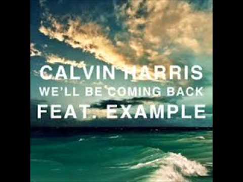 Calvin Harris Ft. John Newman (+) We'll Be Coming Back
