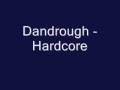 Dandrough  hardcore