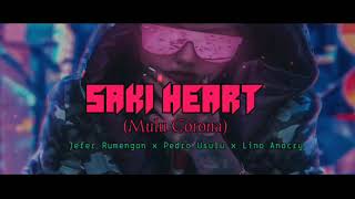 SAKI HEART (MULU CORONA) - Jefer Rumengan x Pedro Usulu x Lino Anarcy