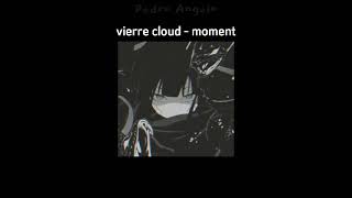 moment - vierre cloud [tradução] Resimi