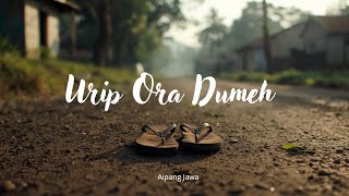 Urip Ora Dumeh | Sugih Ora Njamin Tentrem Yen Ati Kelangan