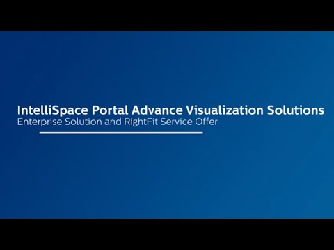 IntelliSpace Portal Advanced Visualization SolutionsEnterprise Solution & RightFit Service Offer