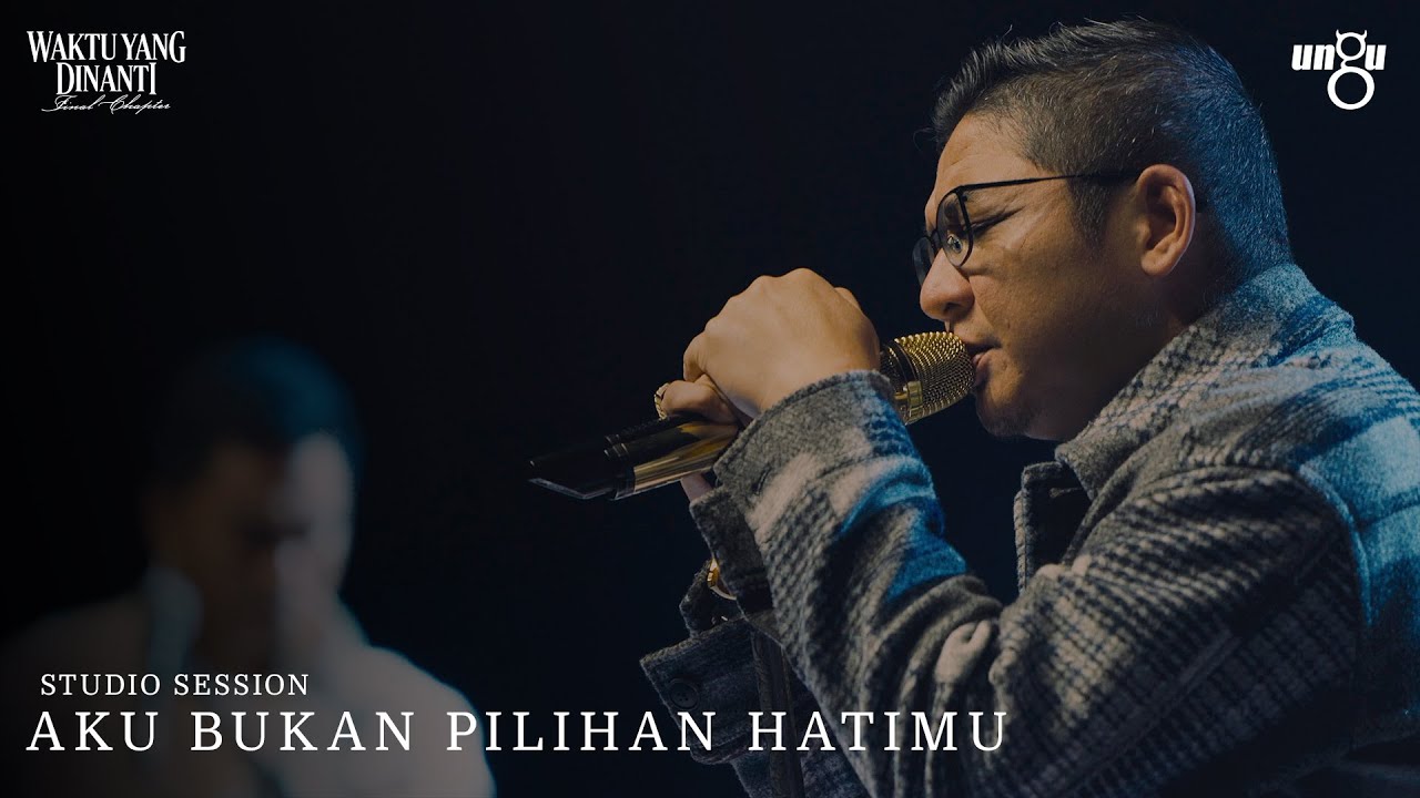 Aku Bukan Pilihan Hatimu - UNGU | Studio Session
