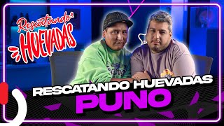 RESCATANDO HUEVADAS - EP14 PUNO