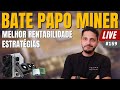 🔴 AO VIVO: BATE-PAPO SOBRE MINERAÇÃO - MELHORES RENTABILIDADES E ESTRATÉGIAS