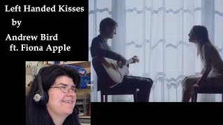 Left Handed Kisses by Andrew Bird ft. Fiona Apple | First Time Hearing Song | Music Reaction Video