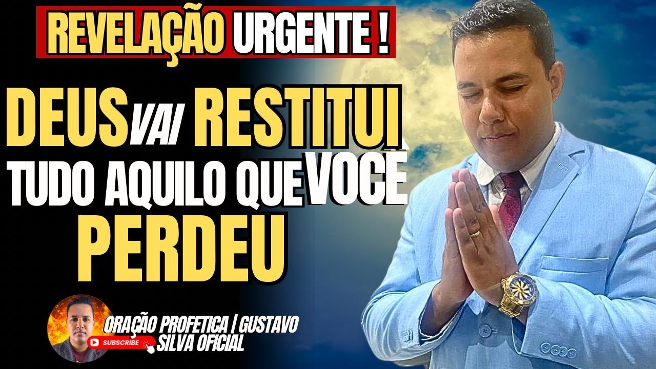 🔴AO VIVO🔴 REVELAÇÃO URGENTE ! DEUS VAI RESTITUIR , TUDO AQUILO QUE VOCÊ PERDEU | PR GUSTAVO SILVA
